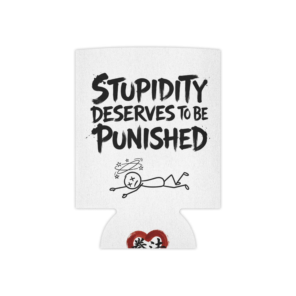 Stupidity Deserves To Be Punished + Fall Seven Rise Eight Koozie