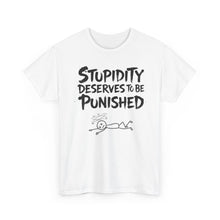 Stupidity Deserves To Be Punished + Fall Seven Rise Eight T-Shirt